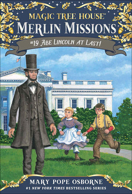 Abe Lincoln at Last! (Magic Tree House (R) Merlin Mission)