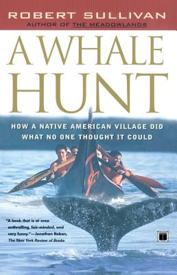 A Whale Hunt: How a Native-American Village Did What No One Thought It Could