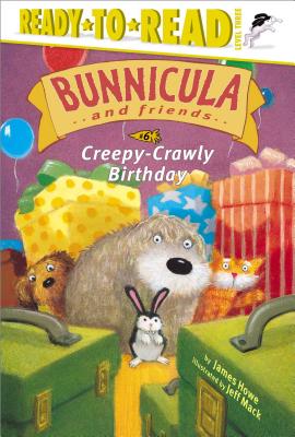 Creepy-Crawly Birthday: Ready-to-Read Level 3 (6) (Bunnicula and Friends)