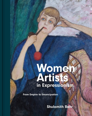 Women Artists in Expressionism: From Empire to Emancipation