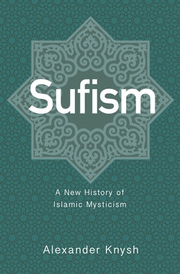 Sufism: An Account of the Mystics of Islam