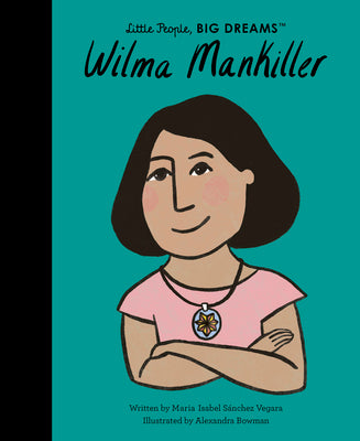 Wilma Mankiller (Little People, BIG DREAMS, 84)
