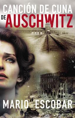 Cancin de cuna en Aushwitz (Spanish Edition)