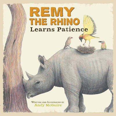 Remy the Rhino Learns Patience (Little Lessons from Our Animal Pals)