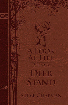 A Look at Life from a Deer Stand (Milano Softone): Hunting for the Meaning of Life