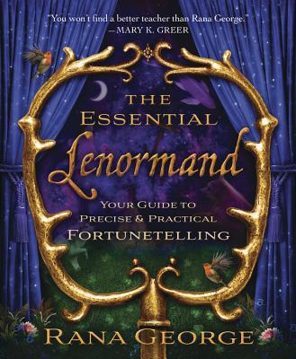 The Essential Lenormand: Your Guide to Precise & Practical Fortunetelling