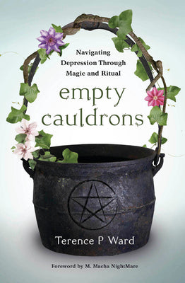 Empty Cauldrons: Navigating Depression Through Magic and Ritual