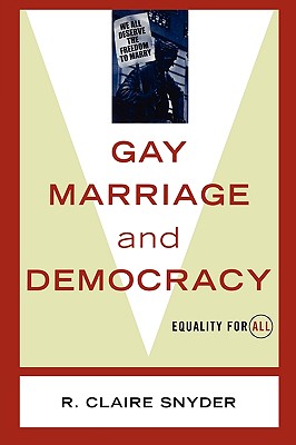 Gay Marriage and Democracy: Equality for All (Polemics)