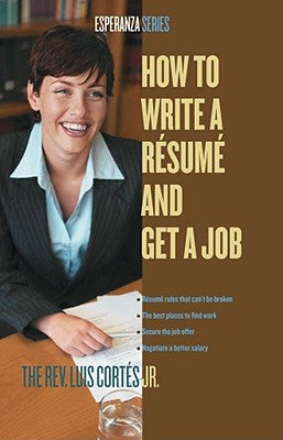 How to Write a Resume and Get a Job (Esperanza Series)