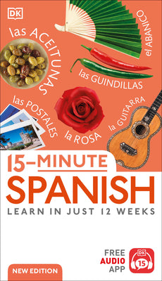 15-Minute Spanish: Learn in Just 12 Weeks (DK 15-Minute Lanaguge Learning)