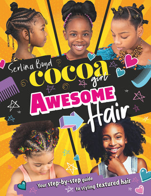 Cocoa Girl Awesome Hair: Your step-by-step guide to styling textured hair