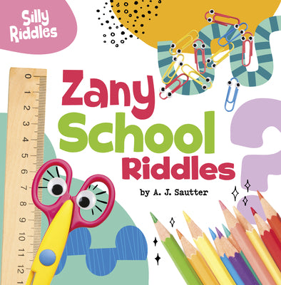 Zany School Riddles (Silly Riddles)