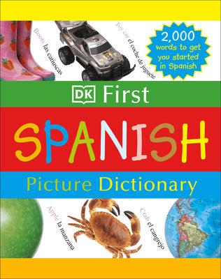 DK First Picture Dictionary: Spanish: 2,000 Words to Get You Started in Spanish