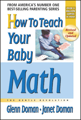 How to Teach Your Baby Math (The Gentle Revolution Series)