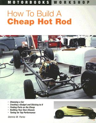 How To Build a Cheap Hot Rod (Motorbooks Workshop)