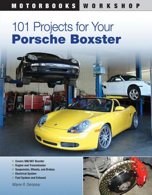 101 Projects for Your Porsche Boxster (Motorbooks Workshop)