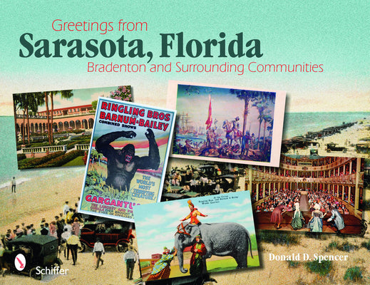 Greetings from Sarasota, Florida: Bradenton & Surrounding Communities