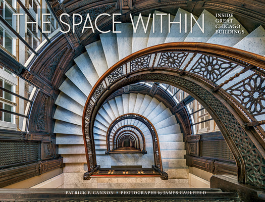 The Space Within: Inside Great Chicago Buildings