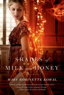 Shades of Milk and Honey (Glamourist Histories, 1)