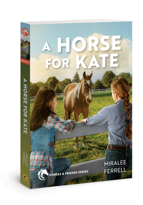 A Horse for Kate (Volume 1) (Horses and Friends)