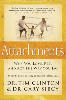 Attachments: Why You Love, Feel, and Act the Way You Do