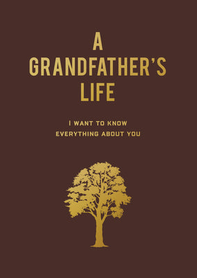 A Grandfather's Life: I Want to Know Everything About You