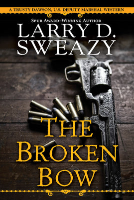 The Broken Bow (Trusty Dawson, U.S. Deputy Marshal)