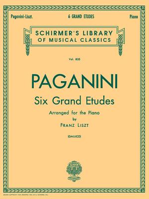 6 Grande Etudes after N. Paganini: Schirmer Library of Classics Volume 835 Piano Solo