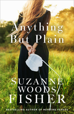 Anything but Plain: (Amish Christian Romance Novel of Finding Belonging and Facing New Beginnings)