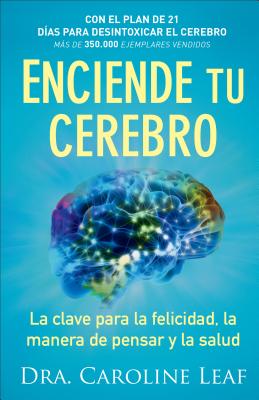 Enciende tu cerebro: La clave para la felicidad, la manera de pensar y la salud (Spanish Edition)