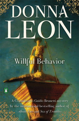 Willful Behavior: A Commissario Guido Brunetti Mystery (The Commissario Guido Brunetti Mysteries)