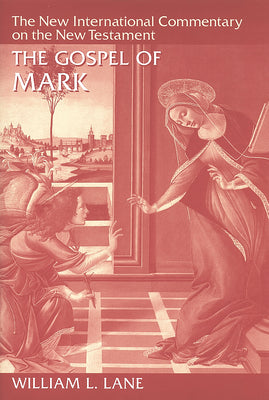 The Gospel according to Mark: The English Text With Introduction, Exposition, and Notes (The New International Commentary on the New Testament)