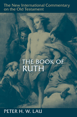 The Book of Ruth (New International Commentary on the Old Testament (NICOT))