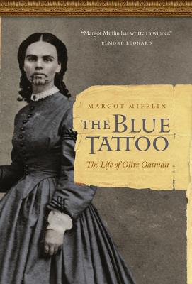 The Blue Tattoo: The Life of Olive Oatman (Women in the West)