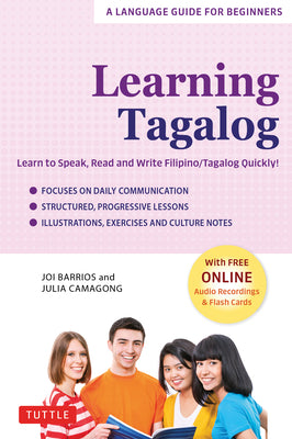 Learning Tagalog: Learn to Speak, Read and Write Filipino/Tagalog Quickly! (Free Online Audio & Flash Cards) (A Language Guide for Beginners)