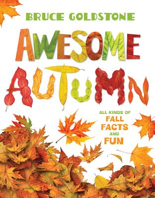 Awesome Autumn: All Kinds of Fall Facts and Fun (Season Facts and Fun)