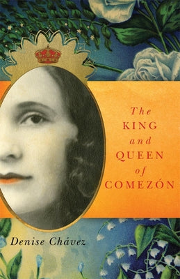 The King and Queen of Comezn (Volume 13) (Chicana and Chicano Visions of the Amricas Series)