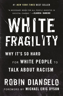 White Fragility: Why It's So Hard for White People to Talk About Racism