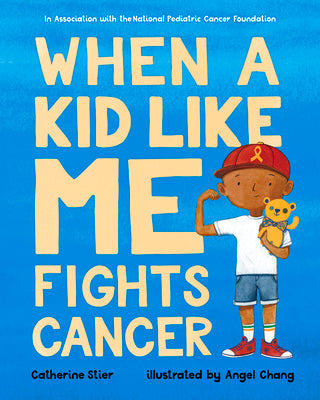 When a Kid Like Me Fights Cancer