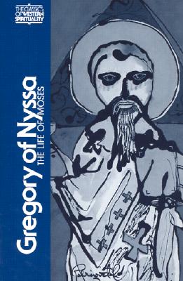 Gregory of Nyssa: The Life of Moses (Classics of Western Spirituality)