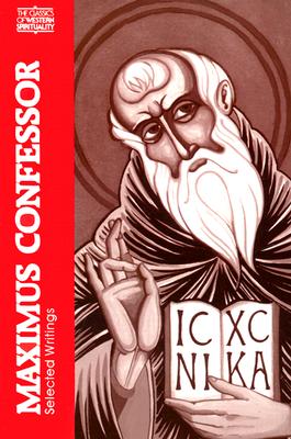 Maximus the Confessor: Selected Writings (Classics of Western Spirituality (Paperback))