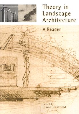 Theory in Landscape Architecture: A Reader (Penn Studies in Landscape Architecture)