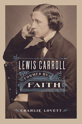 Lewis Carroll: Formed by Faith