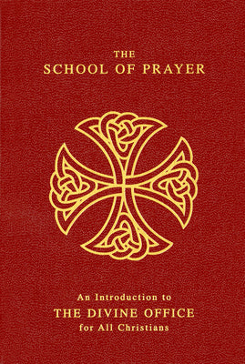 The School Of Prayer: An Introduction to the Divine Office for All Christians