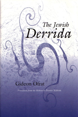 The Jewish Derrida (Library of Jewish Philosophy)