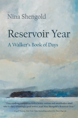 Reservoir Year: A Walkers Book of Days (New York State Series)