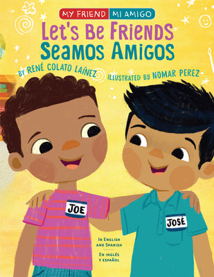 Let's Be Friends / Seamos Amigos: In English and Spanish / En ingles y espaol (My Friend, Mi Amigo)