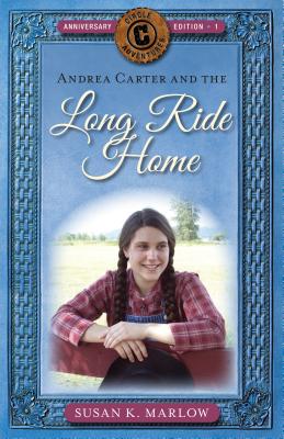 Andrea Carter and the Long Ride Home (Circle C Adventures)