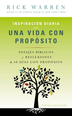 Inspiracin diaria para una vida con propsito: Versculos bblicos y reflexiones de los 40 das con propsito de Rick Warren (Spanish Edition)