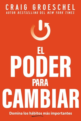 El poder para cambiar: Domina los hbitos ms importantes (Spanish Edition)